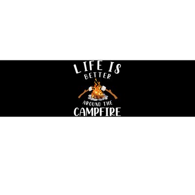 Life Is Better Around The Campfire Camping Accessories Gear Bumper Sticker