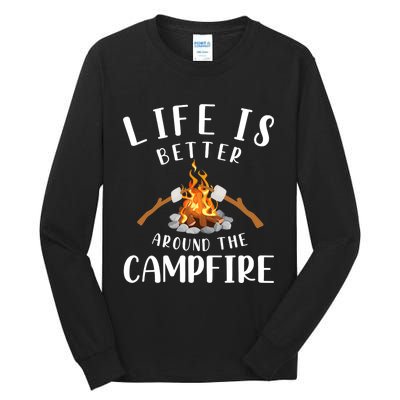 Life Is Better Around The Campfire Camping Accessories Gear Tall Long Sleeve T-Shirt