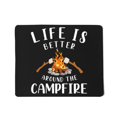 Life Is Better Around The Campfire Camping Accessories Gear Mousepad