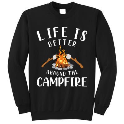 Life Is Better Around The Campfire Camping Accessories Gear Tall Sweatshirt