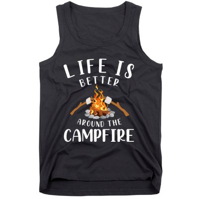 Life Is Better Around The Campfire Camping Accessories Gear Tank Top