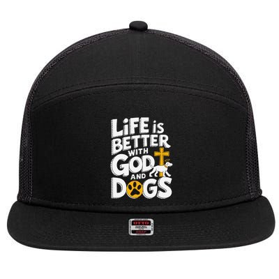 Life Is Better With God And Dogs 7 Panel Mesh Trucker Snapback Hat
