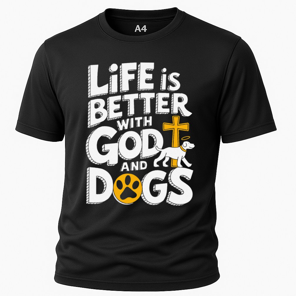 Life Is Better With God And Dogs Performance Shirt