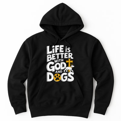Life Is Better With God And Dogs Hoodie