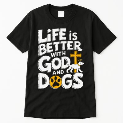 Life Is Better With God And Dogs Tall T-Shirt