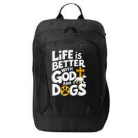 Life Is Better With God And Dogs City Backpack