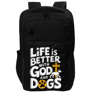 Life Is Better With God And Dogs Impact Tech Backpack