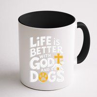 Life Is Better With God And Dogs Mug