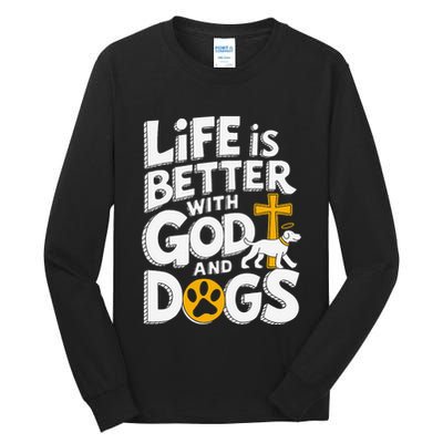 Life Is Better With God And Dogs Tall Long Sleeve T-Shirt