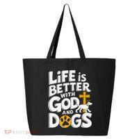 Life Is Better With God And Dogs 25L Jumbo Tote