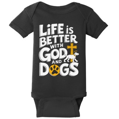 Life Is Better With God And Dogs Baby Bodysuit