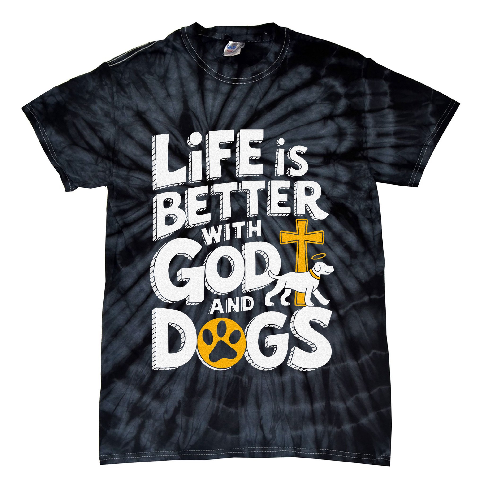 Life Is Better With God And Dogs Tie-Dye T-Shirt