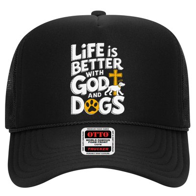 Life Is Better With God And Dogs Trucker Hat
