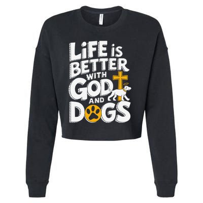 Life Is Better With God And Dogs Cropped Pullover Crew