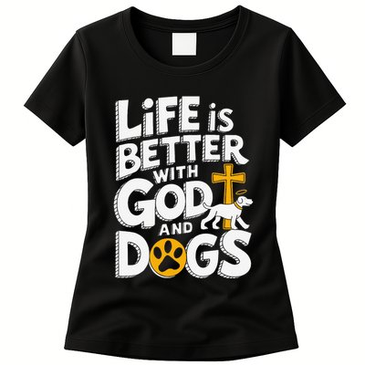 Life Is Better With God And Dogs Womens T-Shirt