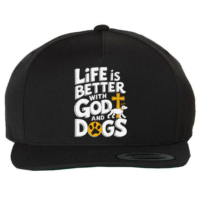 Life Is Better With God And Dogs Wool Snapback Cap