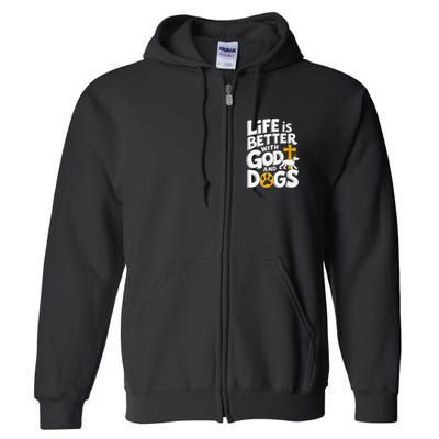 Life Is Better With God And Dogs Full Zip Hoodie