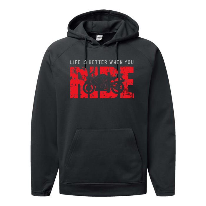 Life is Better When You Ride Motorcycle Bikers Riders Biker  Performance Fleece Hoodie