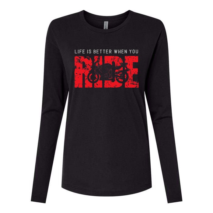 Life is Better When You Ride Motorcycle Bikers Riders Biker  Womens Cotton Relaxed Long Sleeve T-Shirt