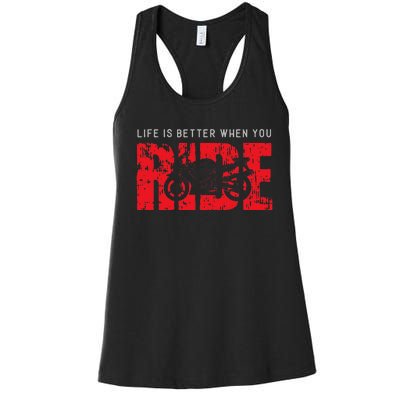 Life is Better When You Ride Motorcycle Bikers Riders Biker  Women's Racerback Tank