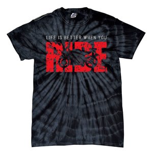 Life is Better When You Ride Motorcycle Bikers Riders Biker  Tie-Dye T-Shirt