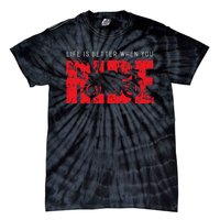 Life is Better When You Ride Motorcycle Bikers Riders Biker  Tie-Dye T-Shirt