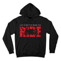 Life is Better When You Ride Motorcycle Bikers Riders Biker  Tall Hoodie