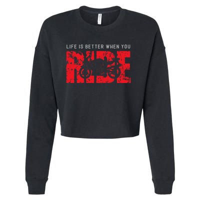 Life is Better When You Ride Motorcycle Bikers Riders Biker  Cropped Pullover Crew