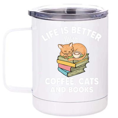 Life Is Better With Coffee Cats And Books Funny Cat Lover 12 oz Stainless Steel Tumbler Cup