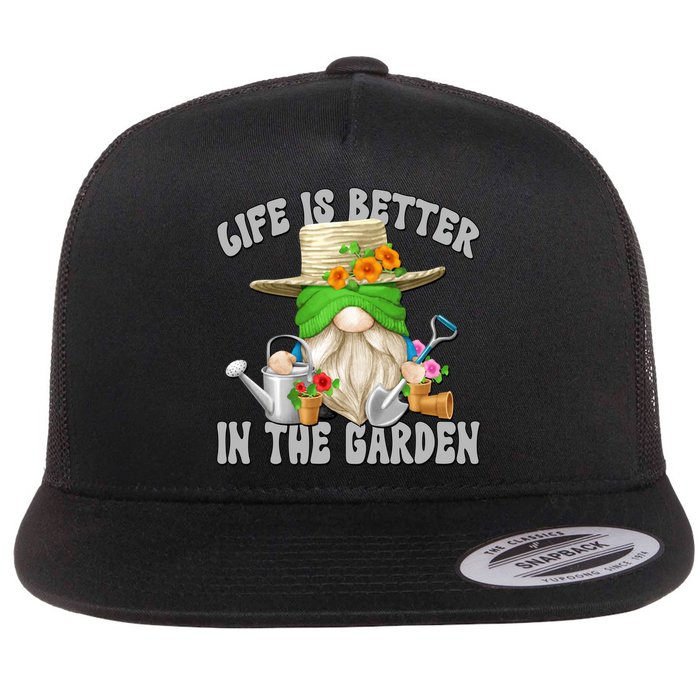 Life Is Better In The Garden Daddy Gnome For Retired Grandpa Gift Flat Bill Trucker Hat