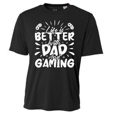 Life Is Better With Dad And Gaming Cooling Performance Crew T-Shirt