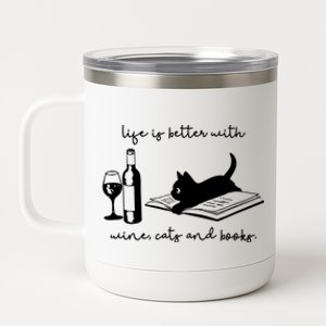 Life Is Better With Wine Cats And Books Black Cat Funny Cool Gift 12 oz Stainless Steel Tumbler Cup