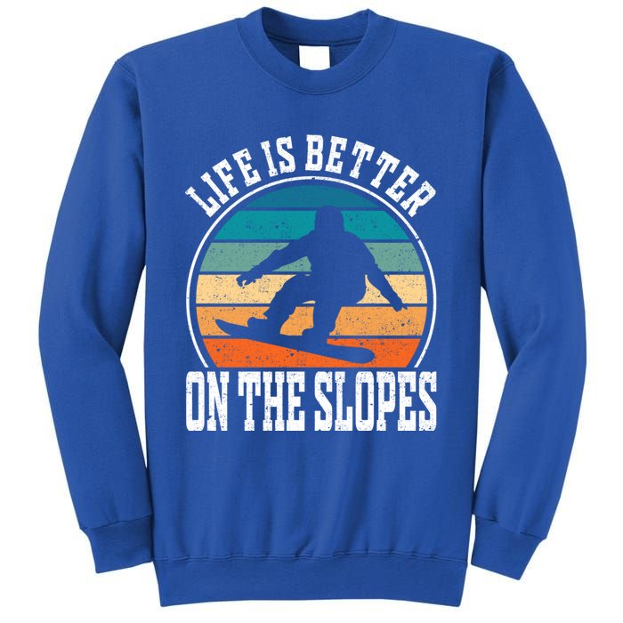 Life Is Better On The Slopes Snowboarding Funny Gift Sweatshirt