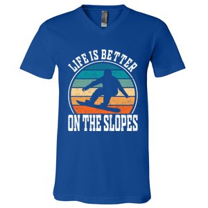 Life Is Better On The Slopes Snowboarding Funny Gift V-Neck T-Shirt