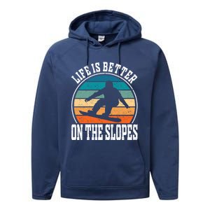 Life Is Better On The Slopes Snowboarding Funny Gift Performance Fleece Hoodie