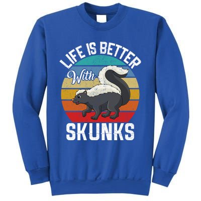 Life Is Better With Skunks Gift Stinktier Cute Gift Sweatshirt