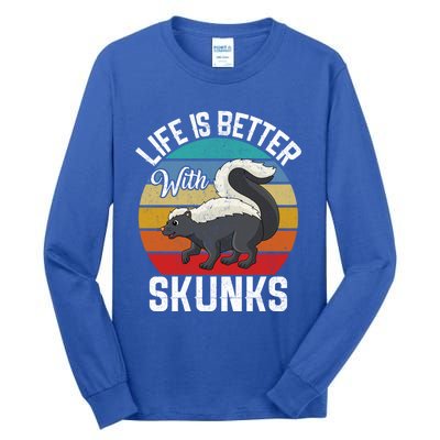 Life Is Better With Skunks Gift Stinktier Cute Gift Tall Long Sleeve T-Shirt