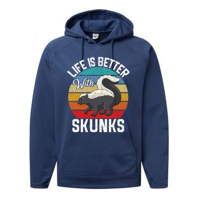 Life Is Better With Skunks Gift Stinktier Cute Gift Performance Fleece Hoodie