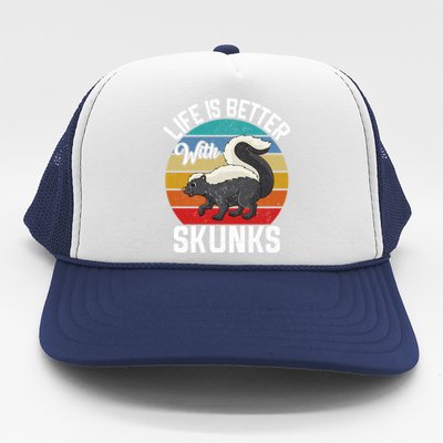 Life Is Better With Skunks Gift Stinktier Cute Gift Trucker Hat