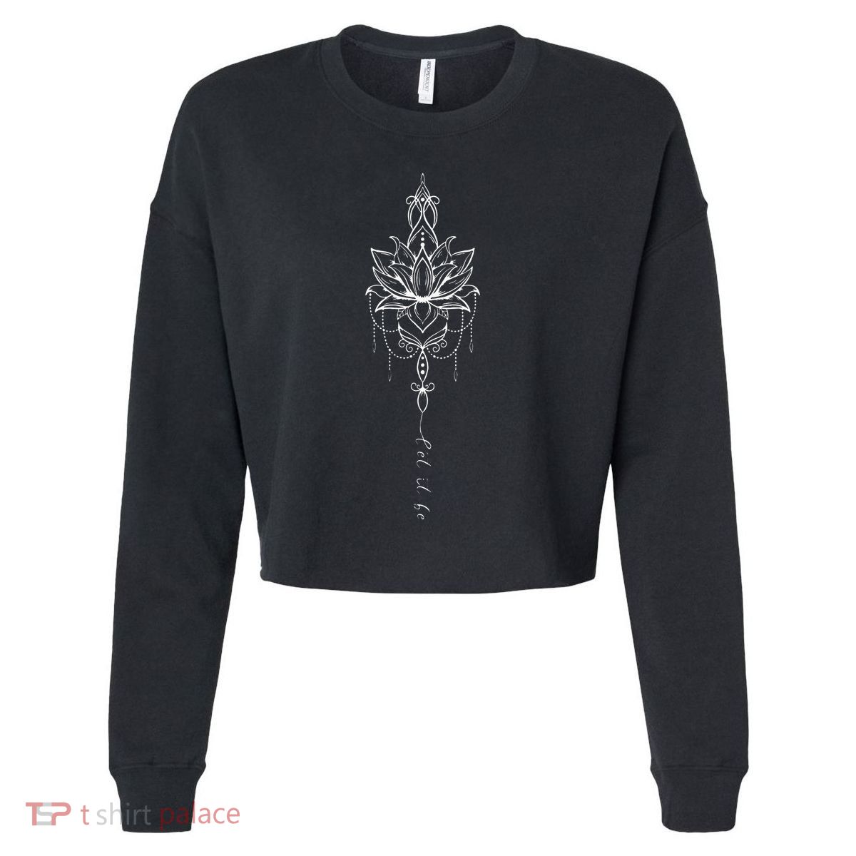 Let It Be Lotus Flower Mandala Boho Meditation Yoga Women Cropped Pullover Crew