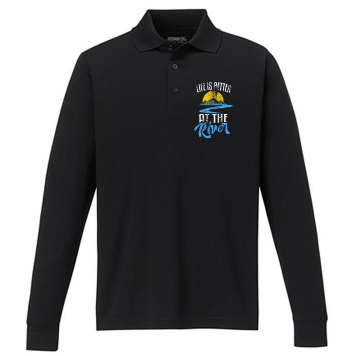 Life Is Better At The River Nature Lover Camping Gift Performance Long Sleeve Polo