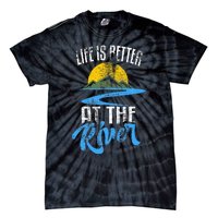 Life Is Better At The River Nature Lover Camping Gift Tie-Dye T-Shirt