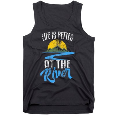 Life Is Better At The River Nature Lover Camping Gift Tank Top