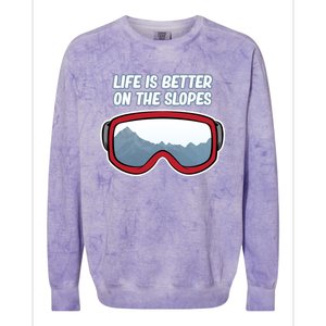 Life Is Better On The Slopes Ski Skiing Skier Sports Graphic Funny Gift Colorblast Crewneck Sweatshirt