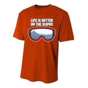 Life Is Better On The Slopes Ski Skiing Skier Sports Graphic Funny Gift Performance Sprint T-Shirt