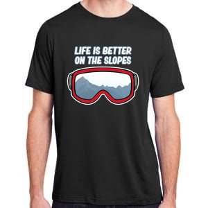 Life Is Better On The Slopes Ski Skiing Skier Sports Graphic Funny Gift Adult ChromaSoft Performance T-Shirt