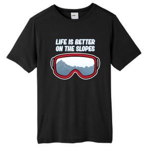 Life Is Better On The Slopes Ski Skiing Skier Sports Graphic Funny Gift Tall Fusion ChromaSoft Performance T-Shirt