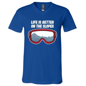 Life Is Better On The Slopes Ski Skiing Skier Sports Graphic Funny Gift V-Neck T-Shirt