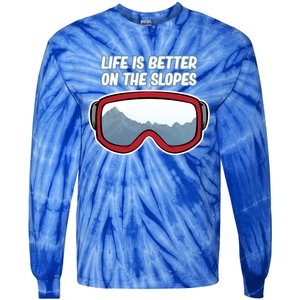 Life Is Better On The Slopes Ski Skiing Skier Sports Graphic Funny Gift Tie-Dye Long Sleeve Shirt