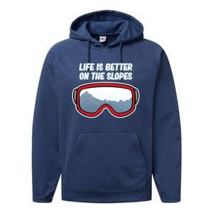 Life Is Better On The Slopes Ski Skiing Skier Sports Graphic Funny Gift Performance Fleece Hoodie